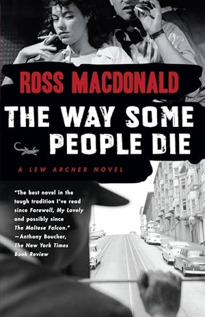 Macdonald, Ross. The Way Some People Die. Knopf Doubleday Publishing Group, 2007.