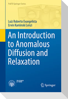 An Introduction to Anomalous Diffusion and Relaxation