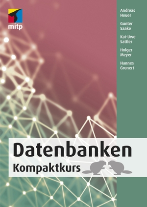Heuer, Andreas / Saake, Gunter et al. Datenbanken - Kompaktkurs. MITP Verlags GmbH, 2020.