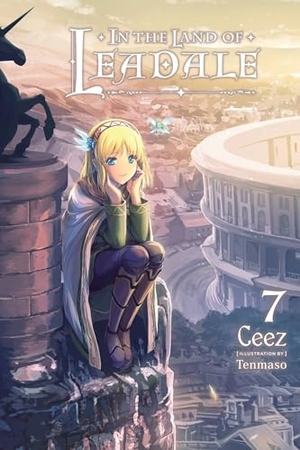 Lange, Jessica / Tenmaso Ceez. In the Land of Leadale, Vol. 7 (light novel). Little, Brown & Company, 2022.