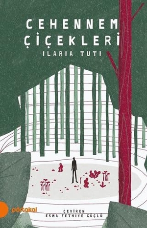Tuti, Ilaria. Cehennem Cicekleri. Portakal Kitap, 2019.