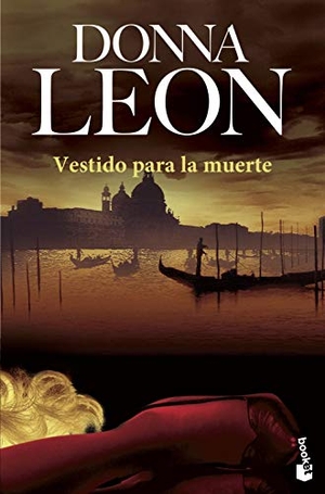 Leon, Donna. Vestido para la muerte. Editorial Seix Barral, 2007.
