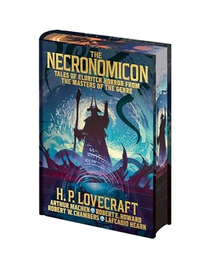 Machen, Arthur / Lovecraft, H. P. et al. The Necronomicon - Tales of Eldritch Horror from the Masters of the Genre. Arcturus Publishing Ltd, 2026.