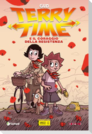 Terry Time e il coraggio della Resistenza