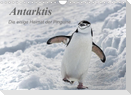 Antarktis, die eisige Heimat der Pinguine (Wandkalender 2022 DIN A4 quer)