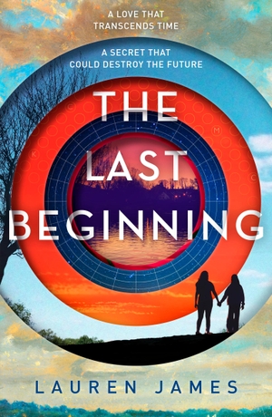 James, Lauren. The Last Beginning. Walker Books - IWUK, 2016.