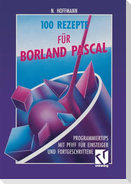 100 Rezepte für Borland Pascal