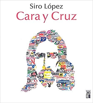 Siro. Cara y cruz. Siglo XXI de España Editores, S.A., 2005.