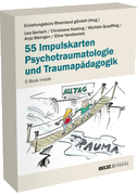 55 Impulskarten Psychotraumatologie und Traumapädagogik