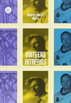Ganges, Montse / Imma Pla. Viatgers intrèpids. Editorial Bambú, 2013.