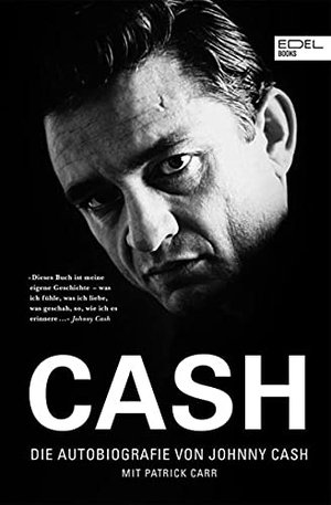 Carr, Patrick / Johnny Cash. Cash - Die Autobiografie. EDEL Music & Entertainm., 2021.
