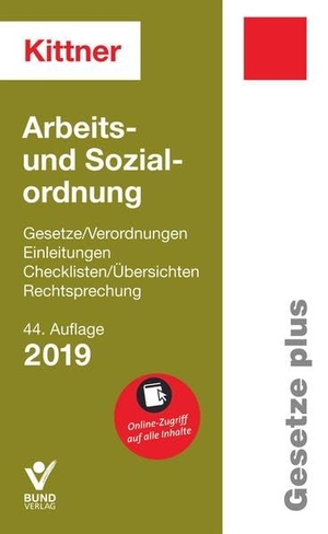 Kittner, Michael. Arbeits- und Sozialordnung - Gesetze/Verordnungen - Einleitungen - Checklisten/Übersichten - Rechtsprechung. Bund-Verlag GmbH, 2019.