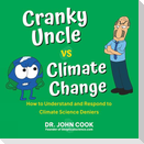 Cranky Uncle vs. Climate Change: How to Understand and Respond to Climate Science Deniers