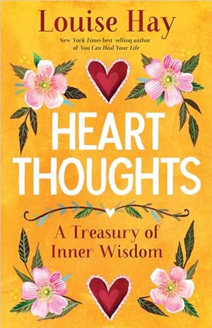 Hay, Louise. Heart Thoughts - A Treasury of Inner Wisdom. Hay House, 2021.