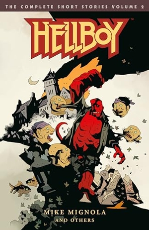 Mignola, Mike / Russel, P. Craig et al. Hellboy: The Complete Short Stories Volume 2. Dark Horse Comics,U.S., 2018.