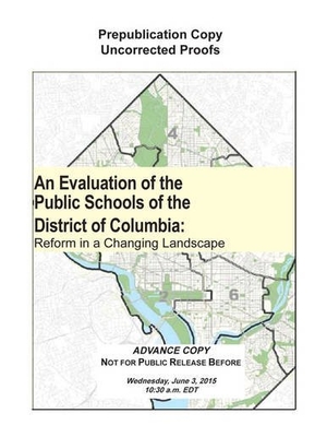 National Research Council / Division of Behavioral and Social Sciences and Education et al. An Evaluation of the Public Schools of the District of Columbia - Reform in a Changing Landscape. National Academies Press, 2015.
