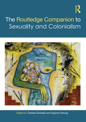 Schields, Chelsea / Dagmar Herzog (Hrsg.). The Routledge Companion to Sexuality and Colonialism. Taylor & Francis Ltd (Sales), 2021.