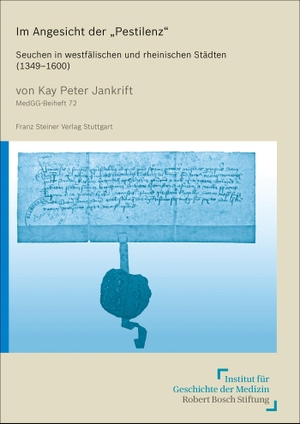 Jankrift, Kay Peter. Im Angesicht der "Pestilenz" - Seuchen in westfälischen und rheinischen Städten (1349-1600). Steiner Franz Verlag, 2019.