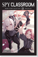 Spy Classroom Short Story Collection, Vol. 1 (light novel)
