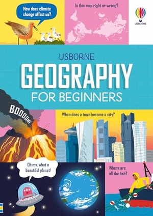 Hull, Sarah / Lacey, Minna et al. Geography for Beginners. Usborne Publishing  IWUK, 2023.