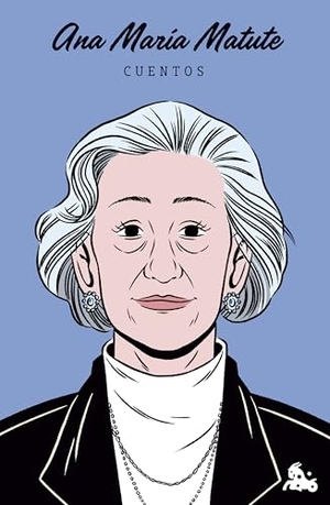 Matute, Ana Maria. Cuentos de Ana Maria Matute. Austral, 2026.