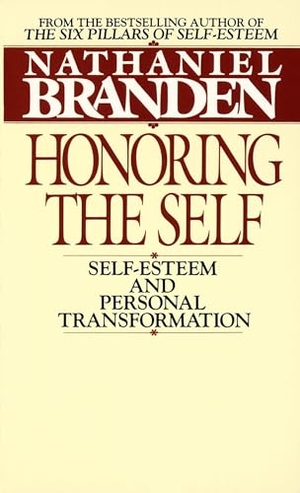 Branden, Nathaniel. Honoring the Self - The Pyschology of Confidence and Respect. Random House, 1985.