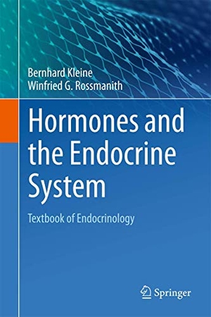 Rossmanith, Winfried G. / Bernhard Kleine. Hormones and the Endocrine System - Textbook of Endocrinology. Springer International Publishing, 2016.