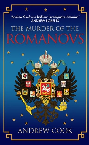 Cook, Andrew. The Murder of the Romanovs. Amberley Publishing, 2017.