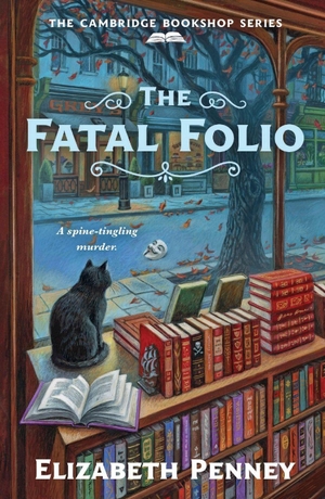 Penney, Elizabeth. The Fatal Folio - The Cambridge Bookshop Series. St. Martin's Publishing Group, 2023.