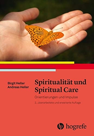Heller, Birgit / Andreas Heller. Spiritualität und Spiritual Care - Orientierungen und Impulse. Hogrefe AG, 2018.