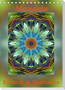 Mandala - Esoterik & Meditation (Tischkalender 2023 DIN A5 hoch)