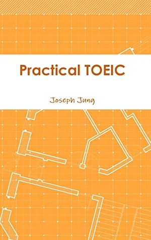 Jung, Joseph. Practical TOEIC. Lulu.com, 2015.