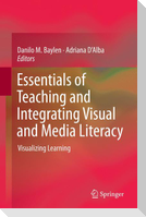 Essentials of Teaching and Integrating Visual and Media Literacy