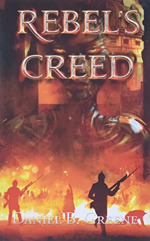 Greene, Daniel B. REBEL'S CREED. FantasyNewsLLC, 2021.