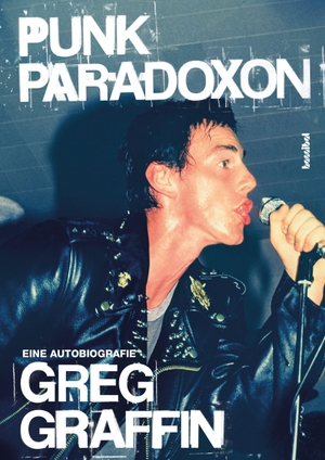 Graffin, Greg. Punk Paradoxon - Eine Autobiografie. Hannibal Verlag, 2022.