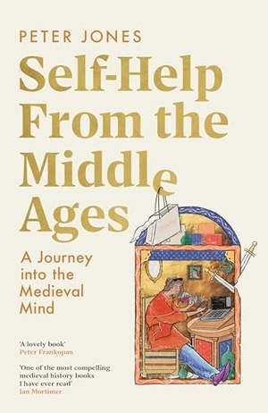 Jones, Peter. Self-Help From the Middle Ages - A Journey Into the Medieval Mind. Random House UK Ltd, 2026.