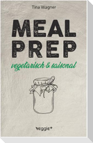Meal Prep - vegetarisch und saisonal