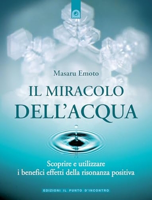 Emoto, Masaru. Il miracolo dell'acqua. Scoprire e utilizzare i benefici effetti della risonanza positiva. Edizioni Il Punto d'Incontro, 2007.