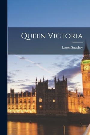 Strachey, Lytton. Queen Victoria. Creative Media Partners, LLC, 2022.
