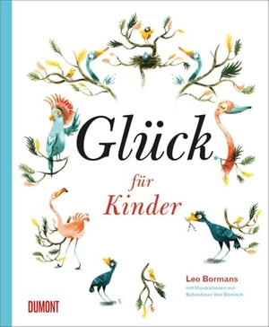 Bormans, Leo (Hrsg.). Glück für Kinder - Zehn Wege zum Glück als Vorlesegeschichten. DuMont Buchverlag GmbH, 2016.