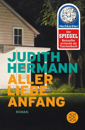 Judith Hermann. Aller Liebe Anfang - Roman. FISCHE