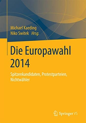 Switek, Niko / Michael Kaeding (Hrsg.). Die Europawahl 2014 - Spitzenkandidaten, Protestparteien, Nichtwähler. Springer Fachmedien Wiesbaden, 2015.