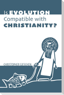 Is Evolution Compatible with Christianity?