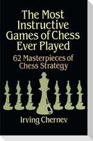 The Most Instructive Games of Chess Ever Played