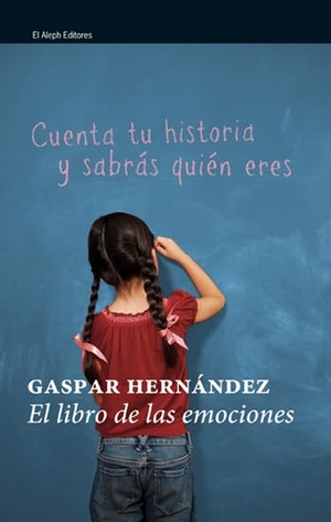 Hernàndez, Gaspar. El libro de las emociones : historias que te conectan con la vida. El Aleph Editores, 2010.
