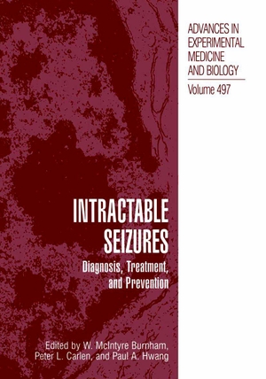 Burnham, W. Mcintyre / Paul A. Hwang et al (Hrsg.). Intractable Seizures - Diagnosis, Treatment, and Prevention. Springer US, 2002.