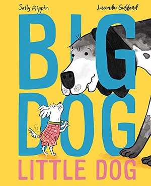 Rippin, Sally. Big Dog, Little Dog. Kane/Miller Book Publishers, 2022.