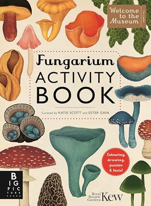 Gaya, Ester / Royal Botanic Gardens Kew PLG. Fungarium Activity Book. Bonnier Books UK Limited, 2024.