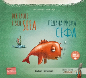 Koziko¿lu, Tülin. Der faule Fisch Sefa (Deutsch-Ukrainisch) - Zweisprachiges Kinderbuch mit MP3-Hörbuch zum Herunterladen. bilibri, 2024.