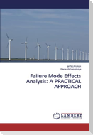Failure Mode Effects Analysis: A PRACTICAL APPROACH